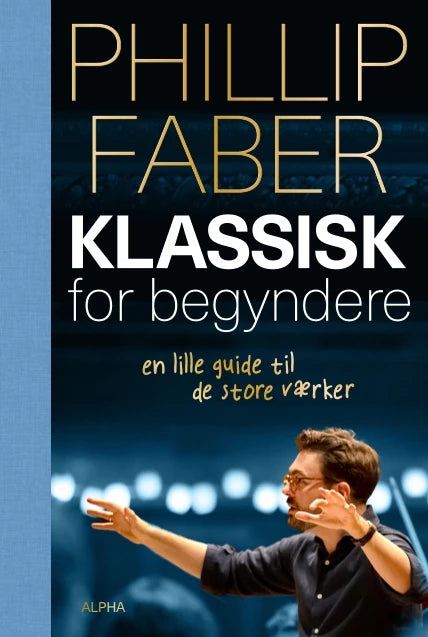 PHILLIP FABER: KLASSISK MUSIK FOR BEGYNDERE