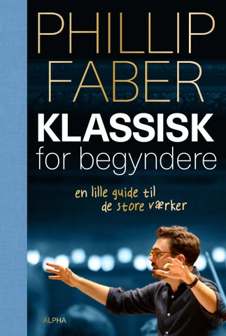 PHILLIP FABER: KLASSISK MUSIK FOR BEGYNDERE